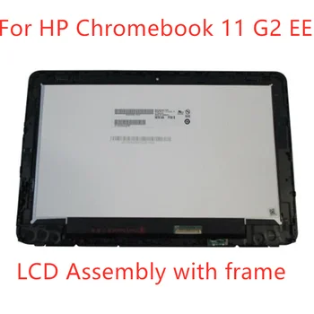 11,6 Дюймовый HD LED ЖК-дисплей Для HP Chromebook x360 11 G2 EE ЖК-дисплей С Сенсорным Экраном Дигитайзер В Сборе Рамка 11 EE G2 Замена ЖК-дисплея