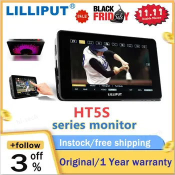 LILLIPUT HT5S 5,5-дюймовый монитор управления камерой 2000 нит Сверхяркий с входом HDMI 2.0 Сенсорная поддержка 3G-SDI 3D-LUT Формы сигнала His