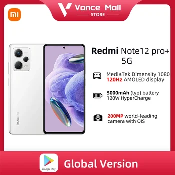 Глобальная версия Xiaomi Redmi Note 12 Pro + Plus 5G Смартфон 8 ГБ 256 ГБ 200 Мп OIS Камера 120 Вт HyperCharge 120 Гц AMOLED Дисплей