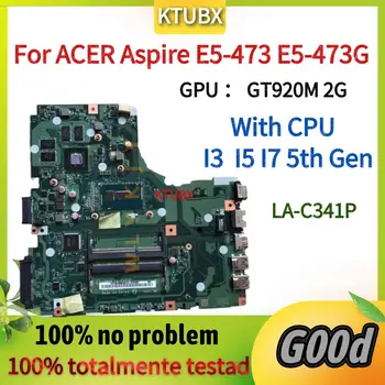 Материнская плата A4wab LA-C341P.Для материнской платы ноутбука ACER Aspire E5-473 E5-473G.С процессором i3 / i5 / i7. Графический процессор GT920M 2 ГБ. 100% работоспособность